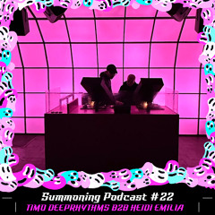 Summoning Podcast #22 - Timo Deeprhythms B2B Heidi Emilia