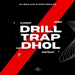 Drill Trap Dhol - Dj Bhajan & Rokitbeats