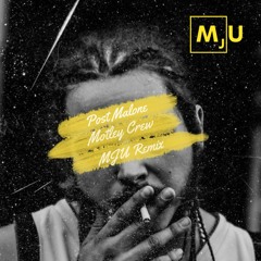 Post Malone - Motley Crew (MJU Remix)