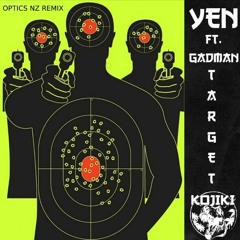 YEN ft Gadman - TARGET - OPTICS REMIX