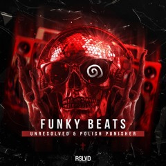 Unresolved x Polish Punisher - Funky Beats † | Official Preview [OUT NOW]