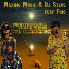 Mediterranea (Maximo Music bachata version) [feat. Frio Official]
