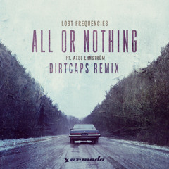 All Or Nothing (Dirtcaps Remix) [feat. Axel Ehnström]