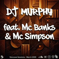 Mancave Sessions - Dj Murphy feat. Mc Banks, Mc Simpson (March 2026)