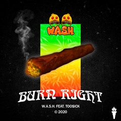 W.A.S.H. - Burn Right (feat. Too$ick)