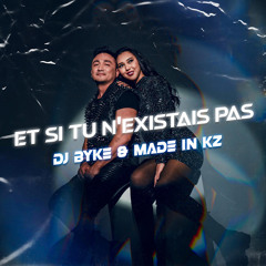 Et si tu n'existais pas (feat. DJ BYKE)