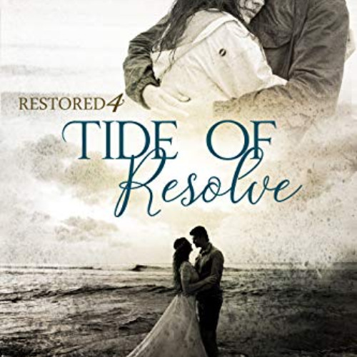 [Access] PDF 🧡 Tide of Resolve: Inspirational Christian Fiction (Restored Book 4) by