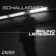 SCHALLKRAFT SERIES - BRUNO LEDESMA [008]