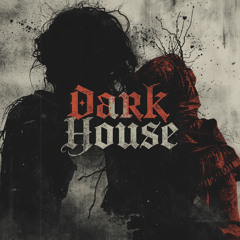 Dark House