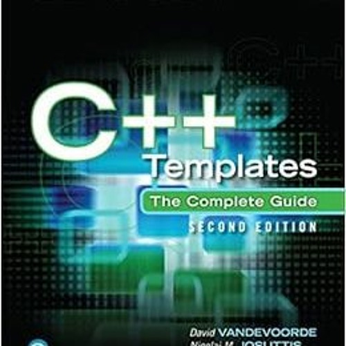 [READ] [KINDLE PDF EBOOK EPUB] C++ Templates: The Complete Guide by David Vandevoorde,Nicolai Josutt