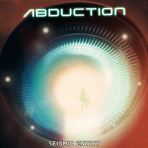 Abduction - Seismic Entity (FREE DOWNLOAD)