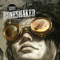 [VIEW] EBOOK 📃 Boneshaker by  Cherie Priest,Wil Wheaton,Kate Reading,Macmillan Audio