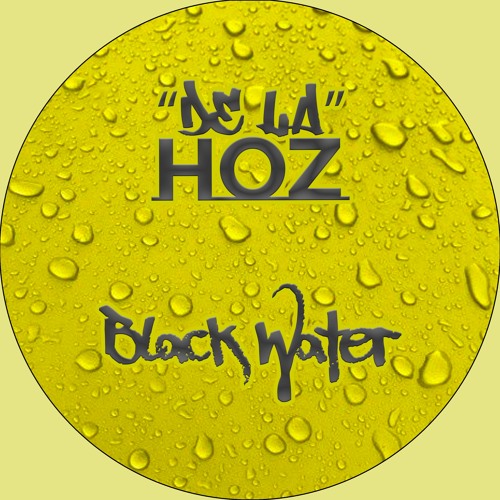 De La Hoz - Black Water (Edit) (PLAYED BY MARCO CAROLA, ILARIO ALICANTE, JOSEPH CAPRIATI)