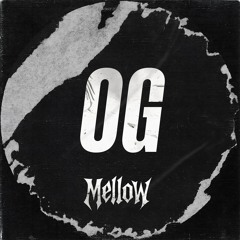 MELLOW - OG [FREE DL]