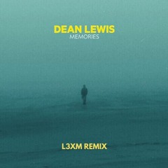 Dean Lewis - Memories (L3xM Remix)