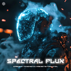 Spectral Flux - Cinematic Ambient for VITAL