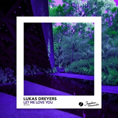 Let Me Love You (Official Song)
