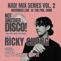 NAD! Mix Series Vol. 2 - Ricky Chong, Ant of Generic People & Noden LIVE