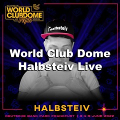 World Club Dome 2022 - Halbsteiv Live - WDC22