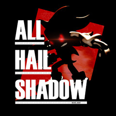 All Hail Shadow (Unzeal Remix)