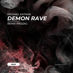 † PREMIERE † Michael Katana - Demon Rave (Prozac Remix) FREE DOWNLOAD