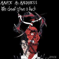 PREMIERE: Malke & Mr Madness  - We Dont Give A Fuck [ØPR031]