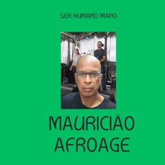 Ser Humano Mano - Mauricião Afroage - Álbum Vozes - Afroage Studios