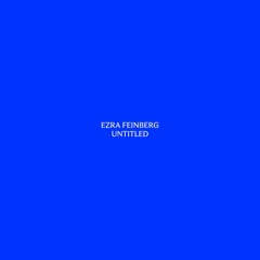 Jacuzzi Brains 012: Ezra Feinberg "Untitled"