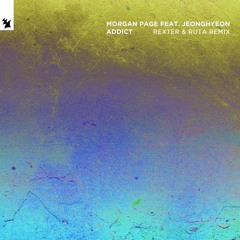 Morgan Page Feat. JeongHyeon - Addict (Rexter & Ruta Remix)
