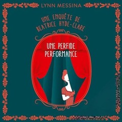 Livre Audio Gratuit 🎧 : Une Perfide Performance (Une Enquête De Beatrice Hyde-Clare 5)