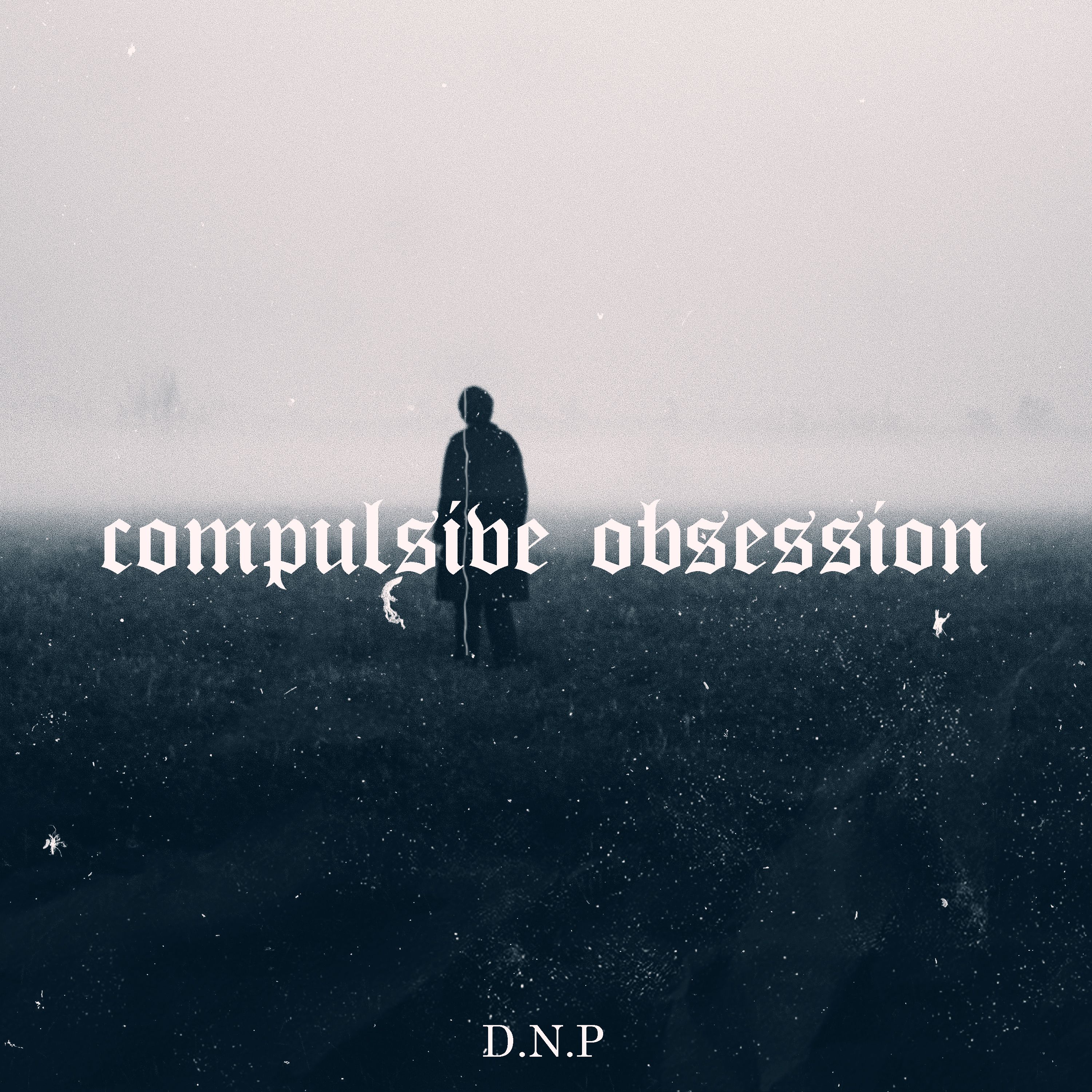 D.N.P – Compulsive Obsession