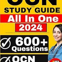 ~Read~[PDF] OCN Exam Study Guide: All-in-One OCN Review + 600 Test Questions with In-Depth Answ