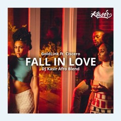 GoldLink ft. Ciscero - Fall In Love (DJ Kasir Afro Blend)