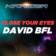 DAVID BFL - CLOSE YOUR EYES(Original Mix) // DESCARGA GRATUÍTA / FREE DOWNLOAD