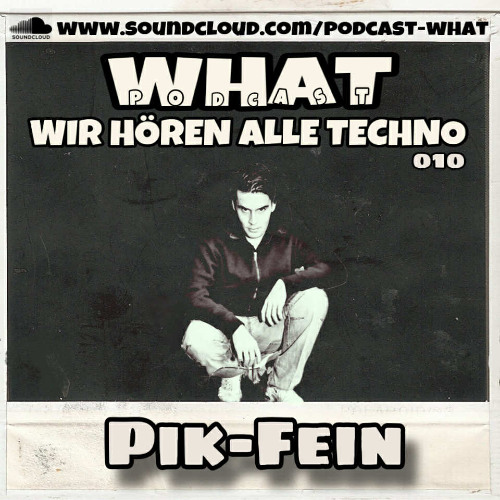 PIK-FEIN @ WHAT - PODCAST | 13.06.2025