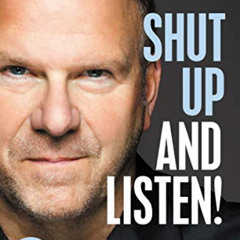free KINDLE 📪 Shut Up and Listen!: Hard Business Truths that Will Help You Succeed b