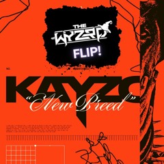 Kayzo - New Breed(The Wyzrd FLIP)