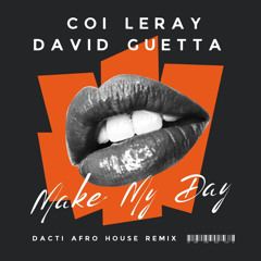 Coi Leray & David Guetta - Make My Day (DACTI Afro House Remix)