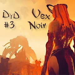 DyD #3 Vex Noir