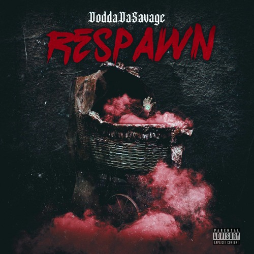 DoddaDaSavage x Respawn (Official Audio)