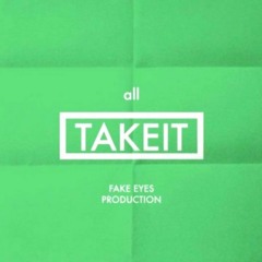 Take It Tall (Short Ver.) - Fake Eyes Production