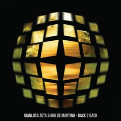 Gianluca Zeta e Gigi De Martino-Back 2 Back-(Original Mix)