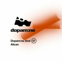 Dopamine Shot 57 - Alican