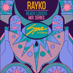 Spa In Disco - Beach Lovers #006 RAYKO - Mix Series
