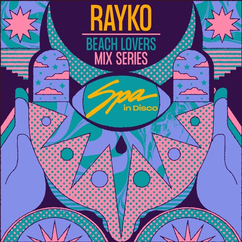 Spa In Disco - Beach Lovers #006 RAYKO - Mix Series