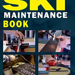 View EPUB 💝 The Ultimate Ski Maintenance Book: DIY Ski Waxing, Edging and Tuning (Sk