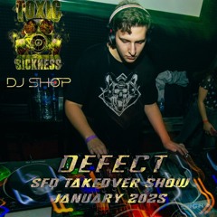 DEFECT SFQ SHOW ON TOXIC SICKNESS / JANUARY / 2025