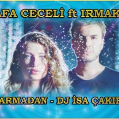 Mustafa Ceceli Ft Irmak Arıcı - Gün Ağarmadan DJ İsa Çakır Remix 2020