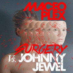 Maceo Plex vs Johnny Jewel - Surgery