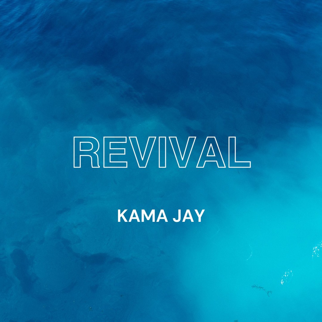 Stream Revival by Kama Jay | Listen online for free on SoundCloud